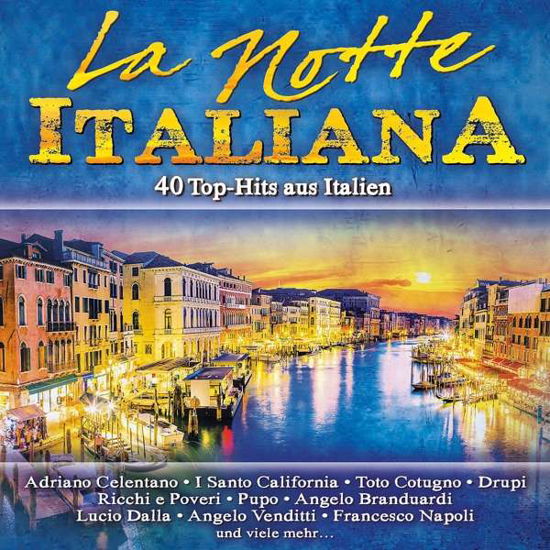 La Notte Italiana,40 Top-hits Aus Italien - V/A - Musik - ARTISTS & ACTS - 4034677600054 - 8 juni 2018