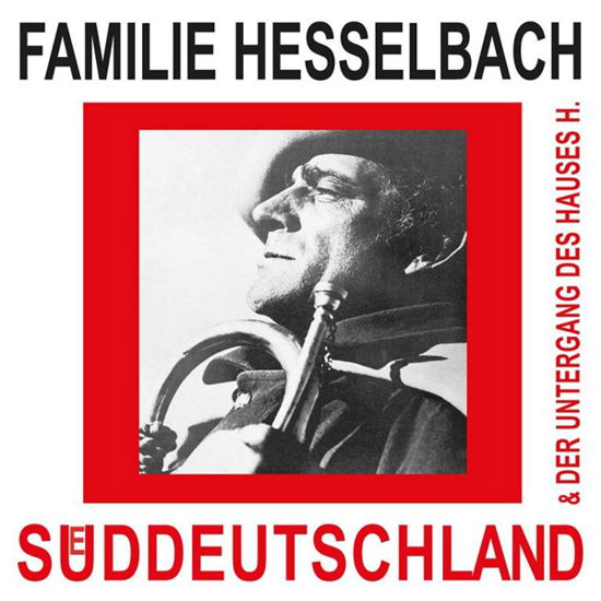 Cover for Familie Hesselbach · Süddeutschland &amp; Der Untergang Des Hauses (LP) (2024)