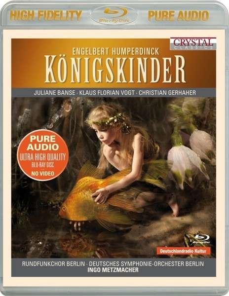 Cover for Humperdinck / Rundfunkchor Berlin · Konigkinder (Blu-ray Audio) (1997)