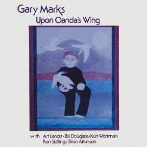 Cover for Gary Marks · Upon Oanda's Wing (CD) [Japan Import edition] (2012)