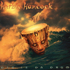 Dis Is Da Drum - Herbie Hancock - Music - UNIVERSAL - 4988005395054 - November 5, 2021