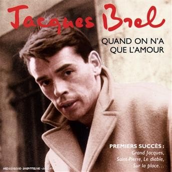 Cover for Jacques Brel · Quand On N'a Que L'amour (CD) (2015)