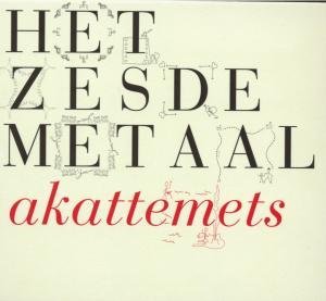 Cover for Het Zesde Metaal · Akattemets (CD) (2018)