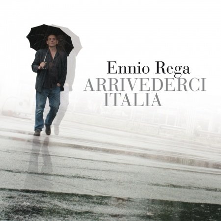 Cover for Ennio Rega · Arrivederci Italia (CD) (2011)