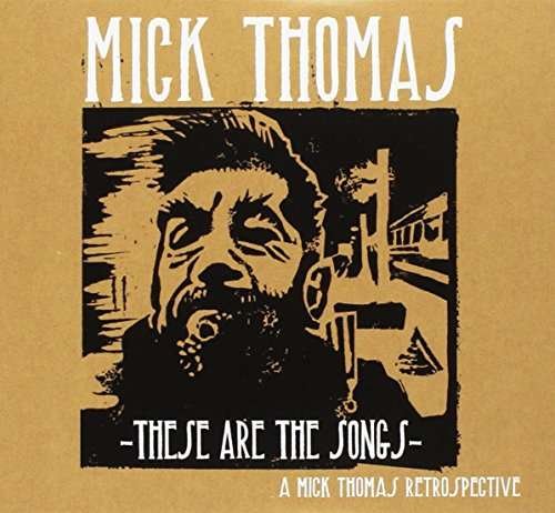 Cover for Mick Thomas · These Are The Songs (CD) (2017)