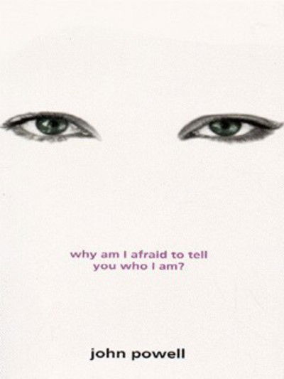 Cover for John Powell · Why Am I Afraid to Tell You Who I Am? (Paperback Bog) [New edition] (1999)