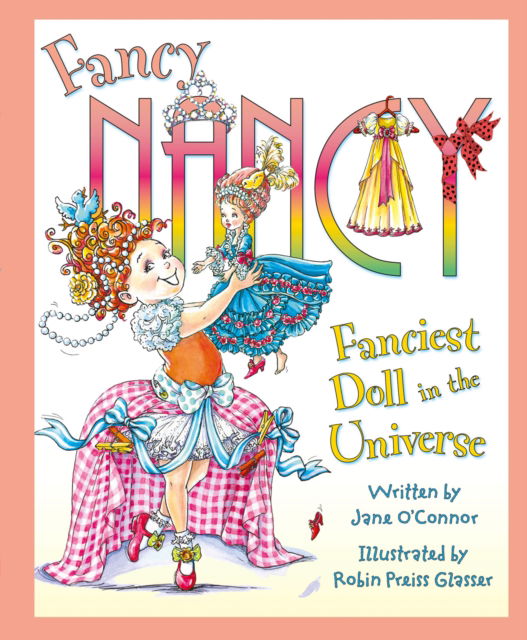 Cover for Jane O'Connor · Fanciest Doll in the Universe - Fancy Nancy (Hardcover bog) (2013)