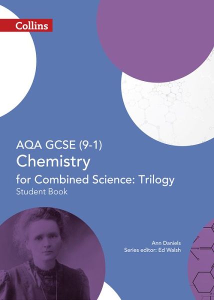 Cover for Ann Daniels · AQA GCSE Chemistry for Combined Science: Trilogy 9-1 Student Book - GCSE Science 9-1 (Paperback Book) [Edition edition] (2016)