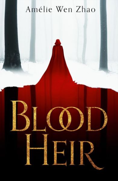 Cover for Amelie Wen Zhao · Blood Heir - Blood Heir Trilogy (Hardcover Book) (2019)