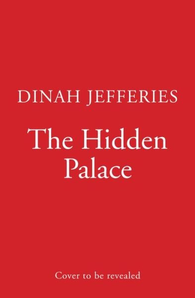 The Hidden Palace - The Daughters of War - Dinah Jefferies - Livres - HarperCollins Publishers - 9780008427054 - 15 septembre 2022