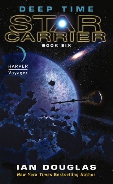 Deep Time: Star Carrier: Book Six - Ian Douglas - Boeken - Voyager - 9780062184054 - 26 mei 2015