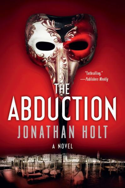 Cover for Jonathan Holt · The Abduction: A Novel (Paperback Bog) (2015)