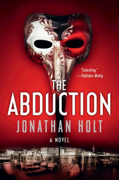 Cover for Jonathan Holt · The Abduction: A Novel (Paperback Bog) (2015)