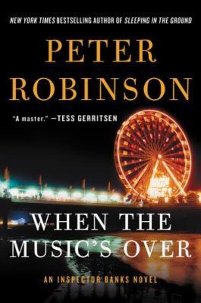 Cover for Peter Robinson · When the Music's Over: An Inspector Banks Novel - Inspector Banks Novels (Pocketbok) (2017)