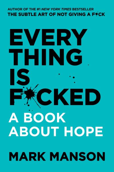 Everything Is F*cked: A Book About Hope - Mark Manson - Livros - HarperCollins Publishers Inc - 9780063091054 - 7 de janeiro de 2021