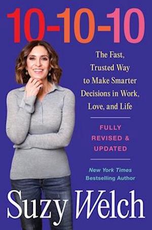 Cover for Suzy Welch · 10-10-10, Revised &amp; Updated: The Fast, Trusted Way to Make Smarter Decisions in Work, Love, and Life (Hardcover Book) (2026)