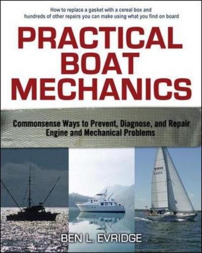 Cover for Ben Evridge · Practical Boat Mechanics: Commonsense Ways to Prevent, Diagnose, and Repair Engines and Mechanical Problems (Paperback Book) [Ed edition] (2009)