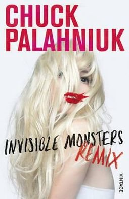 Cover for Chuck Palahniuk · Invisible Monsters Remix (Paperback Bog) (2012)