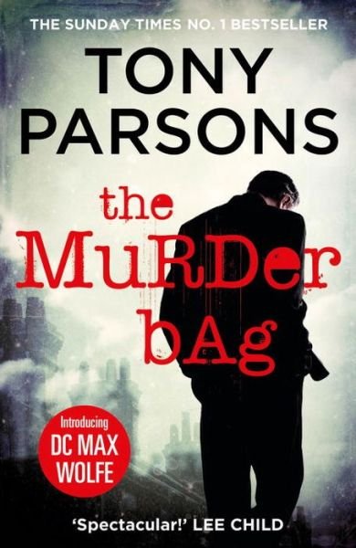 Cover for Tony Parsons · The Murder Bag: The thrilling Richard and Judy Book Club pick (DC Max Wolfe) - DC Max Wolfe (Paperback Book) (2015)
