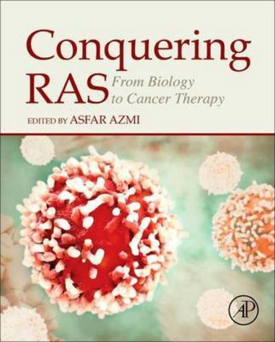 Cover for Azmi, Asfar (Assistant Professor, Department of Oncology, Wayne State University School of Medicine, Detroit, Michigan, USA) · Conquering RAS: From Biology to Cancer Therapy (Innbunden bok) (2016)
