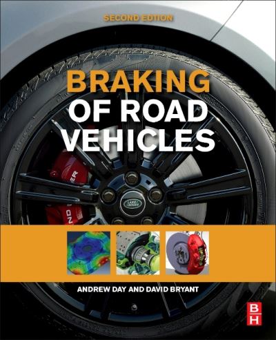 Braking of Road Vehicles - Day, Andrew J. (Ford Professor of Quality Engineering and Director of the University of Bradford Centre for Automotive Research, University of Bradford, UK) - Bøker - Elsevier - Health Sciences Division - 9780128220054 - 23. mars 2022