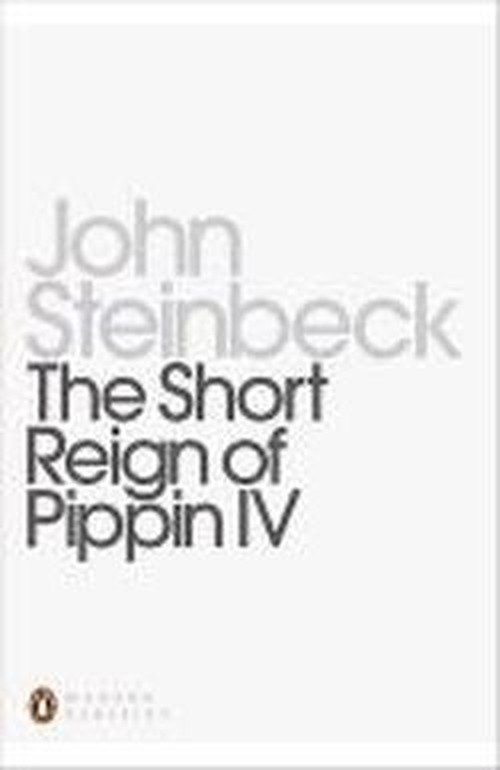 Cover for Mr John Steinbeck · The Short Reign of Pippin IV: A Fabrication - Penguin Modern Classics (Paperback Book) (2001)