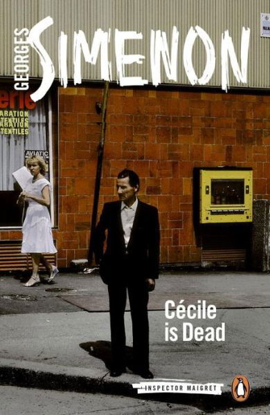 Cecile is Dead: Inspector Maigret #20 - Inspector Maigret - Georges Simenon - Books - Penguin Books Ltd - 9780141397054 - June 4, 2015