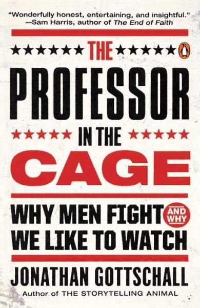 Cover for Jonathan Gottschall · Professor in the Cage Why Men Fight and Why We Like to Watch (Book) (2016)