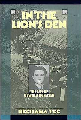 Cover for Tec, Nechama (Professor of Sociology, Professor of Sociology, University of Connecticut) · In the Lion's Den: The Life of Oswald Rufeisen (Hardcover bog) (1991)