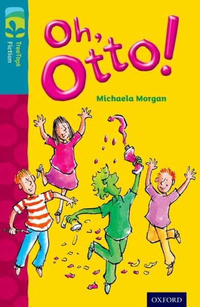 Cover for Michaela Morgan · Oxford Reading Tree TreeTops Fiction: Level 9 More Pack A: Oh, Otto! - Oxford Reading Tree TreeTops Fiction (Paperback Book) (2014)