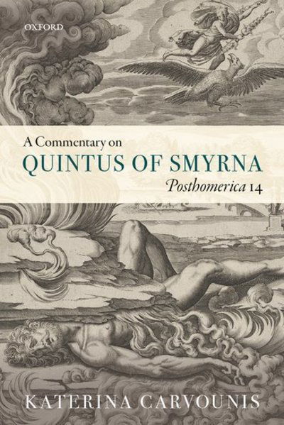 Cover for Carvounis, Katerina (Lecturer in Ancient Greek Literature, Lecturer in Ancient Greek Literature, National and Kapodistrian University of Athens) · A Commentary on Quintus of Smyrna, Posthomerica 14 (Hardcover Book) (2019)
