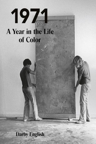 Cover for Darby English · 1971: A Year in the Life of Color (Hardcover Book) (2016)