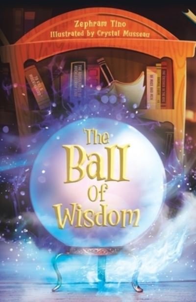 Cover for Zephram Tino · The Ball Of Wisdom (Paperback Bog) (2021)