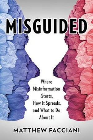 Cover for Matthew Facciani · Misguided: Where Misinformation Starts, How It Spreads, and What to Do About It (Paperback Book) (2025)