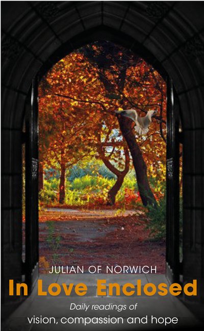 Cover for Julian of Norwich · In Loved Enclosed: Daily Readings of vision, compassion and hope (Paperback Book) (2019)