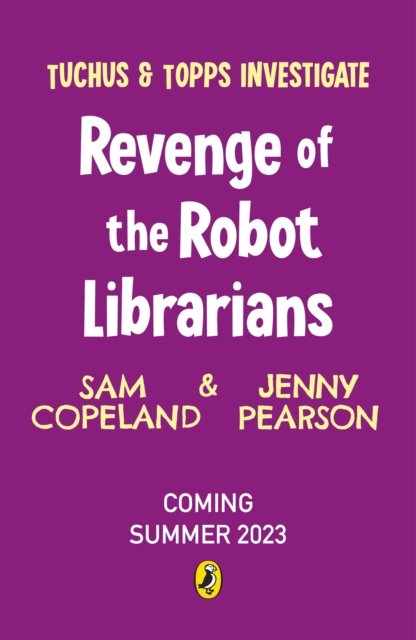Cover for Sam Copeland · The Attack of the Robot Librarians - Tuchus &amp; Topps Investigate (Paperback Bog) (2023)