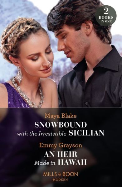 Cover for Maya Blake · Snowbound With The Irresistible Sicilian / An Heir Made In Hawaii: Snowbound with the Irresistible Sicilian (Hot Winter Escapes) / an Heir Made in Hawaii (Hot Winter Escapes) (Paperback Bog) (2023)