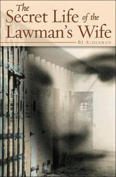 Cover for Barbara J. Alderman · The Secret Life of the Lawman's Wife (Hardcover Book) [Annotated edition] (2006)