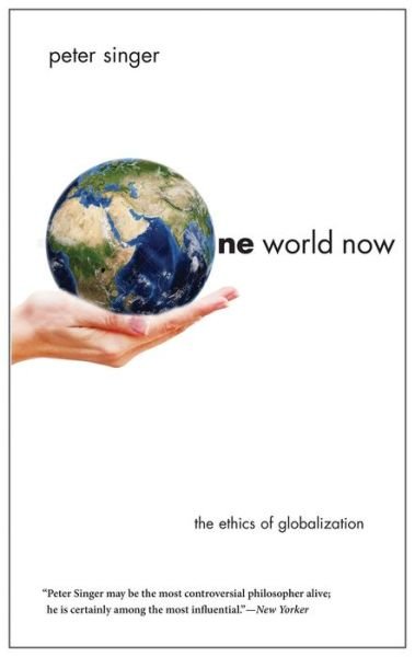 Cover for Peter Singer · One World Now: The Ethics of Globalization (Paperback Bog) (2016)