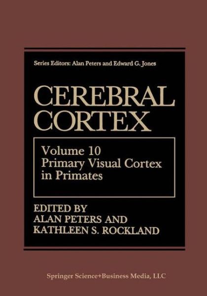 Cover for Alan Peters · Cerebral Cortex: Volume 10 Primary Visual Cortex in Primates - Cerebral Cortex (Hardcover Book) [1994 edition] (1994)