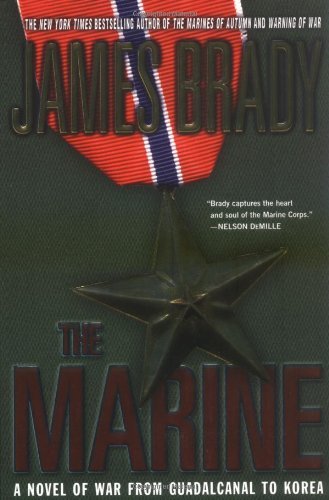Cover for James Brady · The Marine: a Novel of War from Guadalcanal to Korea (Taschenbuch) [First edition] (2004)