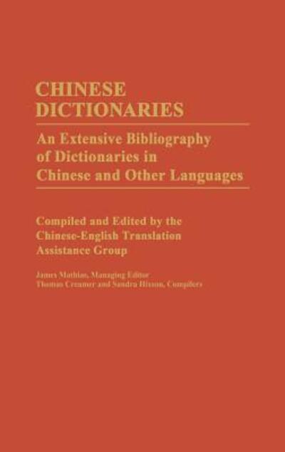 Cover for L. Mathias · Chinese Dictionaries: An Extensive Bibliography of Dictionaries in Chinese and Other Languages (Hardcover Book) (1982)