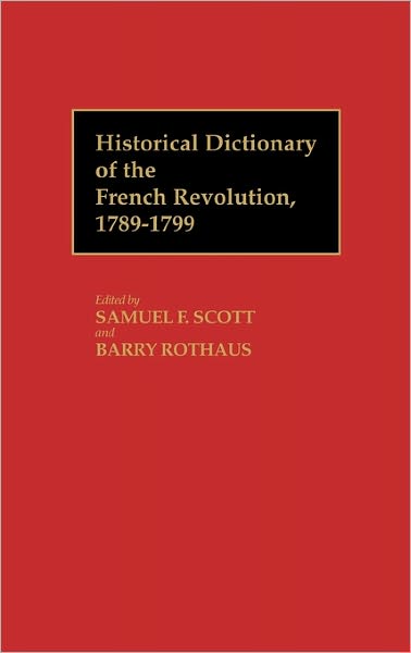 Cover for Samuel F. Scott · Historical Dictionary of the French Revolution, L-Z V2 (Hardcover Book) (1985)