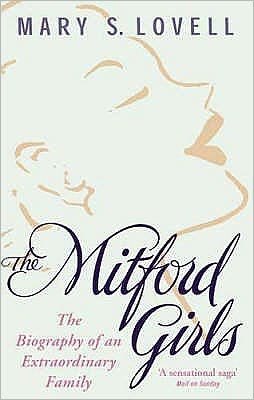 The Mitford Girls: The Biography of an Extraordinary Family - Mary S. Lovell - Books - Little, Brown Book Group - 9780349115054 - July 18, 2002