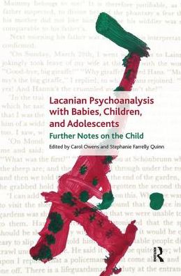 Cover for Carol Owens · Lacanian Psychoanalysis with Babies, Children, and Adolescents: Further Notes on the Child (Hardcover Book) (2019)