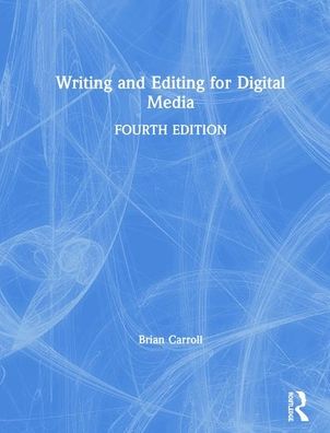 Cover for Brian Carroll · Writing and Editing for Digital Media (Hardcover Book) (2019)