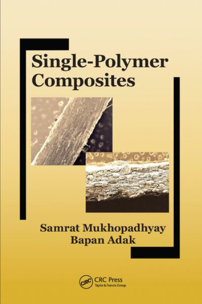 Cover for Mukhopadhyay, Samrat (Department of Textile Technology, Indian Institute of Technology Delhi, New Delhi, India) · Single-Polymer Composites (Paperback Book) (2020)