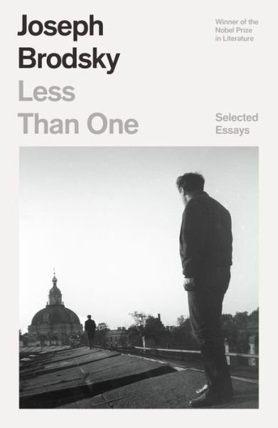 Cover for Joseph Brodsky · Less Than One: Selected Essays - FSG Classics (Pocketbok) (2020)