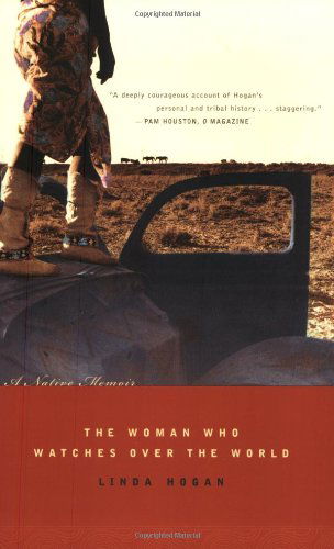 The Woman Who Watches over the World: A Native Memoir - Linda Hogan - Kirjat - WW Norton & Co - 9780393323054 - tiistai 21. toukokuuta 2002