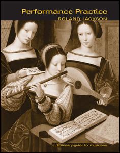 Cover for Roland Jackson · Performance Practice: A Dictionary-Guide for Musicians (Paperback Book) (2014)